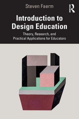 Introduction to Design Education: Theory, Research, and Practical Applications