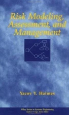 Risk Modeling, Assessment, and Management by Haimes, Yacov Y.