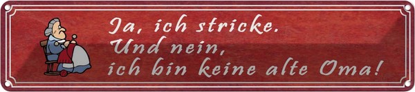 Blechschild 10X46 Cm Ich Stricke Bin Keine Alte Oma Spruch Zitat Deko Geschenk M-image