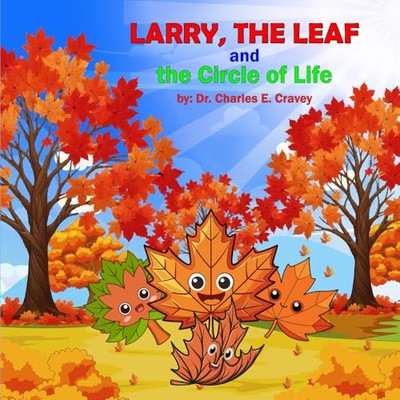 Larry, the Leaf : the Circle of Life -  NEW Charles Cravey 2025