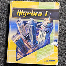 Abeka Algebra 1 2nd Ed 2006 High School Paper...