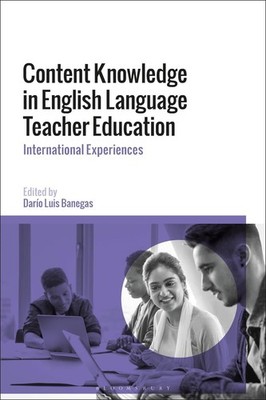 Content Knowledge in English Language Teacher Education: International Experienc