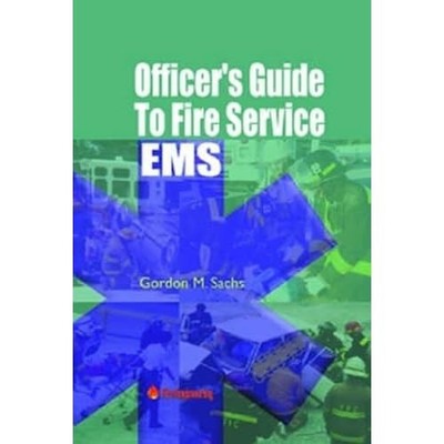Officer's Guide to Fire Service EMS - Paperback NEW Sachs, Gordon M 15/01/1999