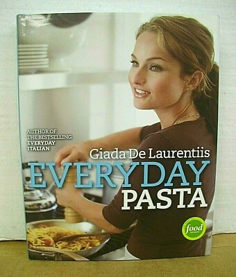 Everyday Pasta by Giada De Laurentiis with Victoria Pearson 2007 HB/DJ First 