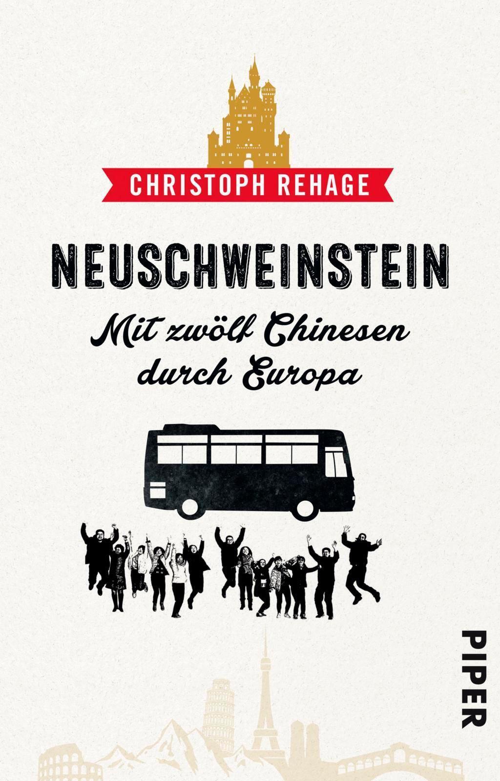 Neuschweinstein Mit Zwölf Chinesen Durch Europa Christoph Rehage