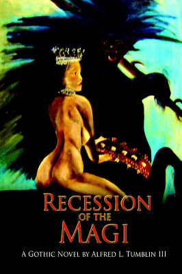 Recession of the Magi by Tumblin III, Alfred
