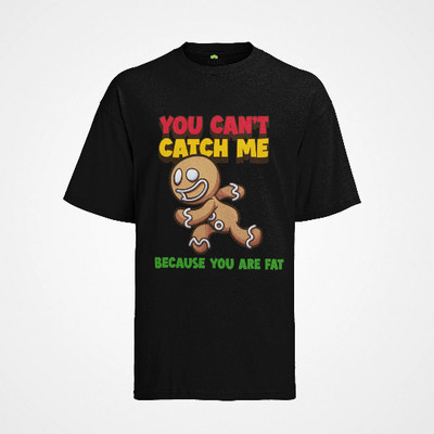 T-Shirt Bio Baumwolle You cant Catch me bc u fat Weihnachte FCK Chrismas Lustig
