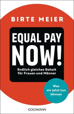 EQUAL PAY NOW! | Birte Meier | Taschenbuch | 240 S. | Deutsch | 2023 | Go*dmann