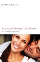 Jonathan F. Bayes | Sex, Love, And Marriage--A Celebration | Taschenbuch (2012)