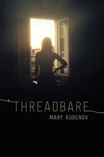 Threadbare  Class and Crime in Urban ..., Kudenov, Mary