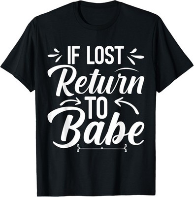 If Lost Return to Babe couple funny quotes Couple Goals T-Shirt
