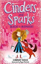 Cinders and Sparks: Magic at Midnight (Cinders & Sparks 1) By Lindsey Kelk, Pip