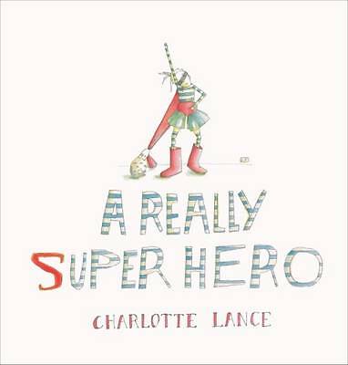 A Really Super Hero... By Charlotte Lance, Hardcover,New