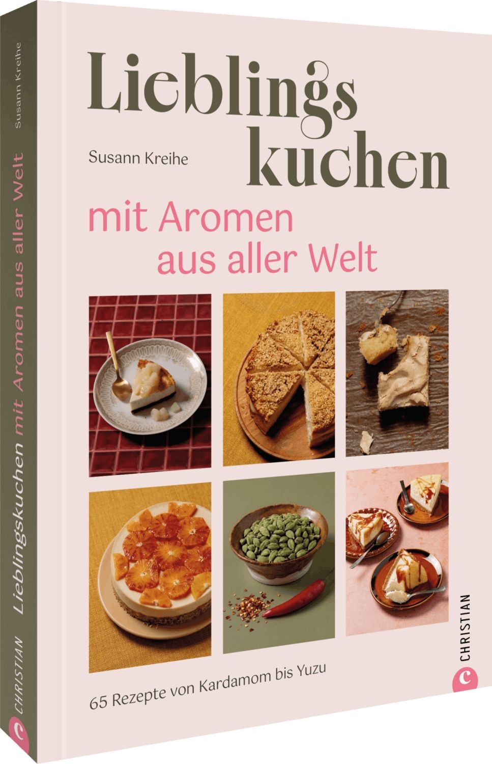 Lieblingskuchen mit Aromen aus aller Welt 65 Rezepte von Kardamom bis Yuzu