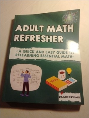 Math Refresher for Adults A Quick and Easy Guide to Relearning Essential Math 25