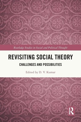 Revisiting Social Theory Challenges and Possibilities D. V. Kumar Taschenbuch