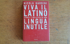 Nicola Gardini: "Viva il Latino", Edizioni Garzanti 2016