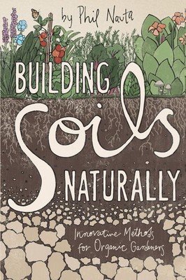 Building Soils Naturally: Innovative Methods for Organic Gardeners