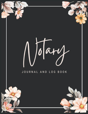 Notary Journal and Log Book: Notary Public Record Book with 254 Entries to Recor