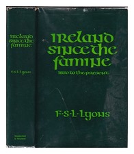 LYONS, F. S. L. (FRANCIS STEWART LELAND) (1923-1983) Ireland since the famine