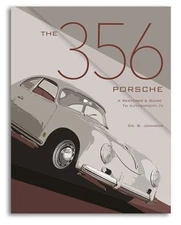 The 356 Porsche: A Restorer's Guide to Authenticity IV book