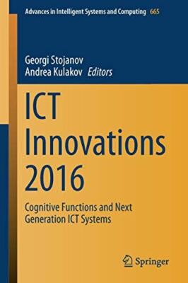 ICT Innovations 2016: Cognitive Functions and Next Generation