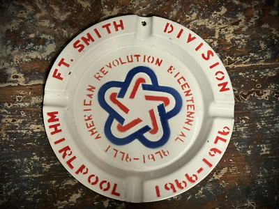 Ft SMITH Whirlpool Division BICENTENNIAL Commemorative Ashtray FACTORY MADE