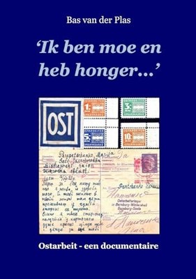 ''Ik ben moe en heb honger...'': Ostarbeit - een documenta... by van der Plas, Bas