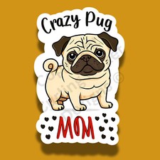 Crazy Pug Mom Dog Breed Cute Funny 3" Vinyl Sticker