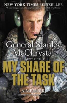 My Share of the Task: A Memoir - Paperback By McChrystal, General Stanley - GOOD
