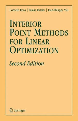 Interior Point Methods for Linear Optimization by J. -Ph. Vial ...