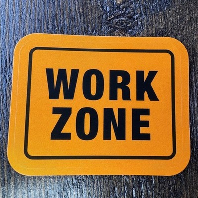 Work Zone Sign Sticker - Water Bottle Phone Laptop Skateboard Hard Hat Lunch Box