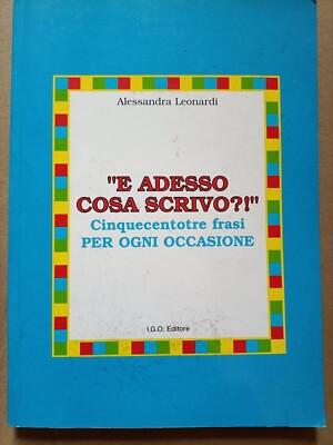 UND JETZT WAS SCHREIBE ICH? - 503 SÄTZE FÜR JEDEN ANLASS - LEONARDI - IGO VERLAG