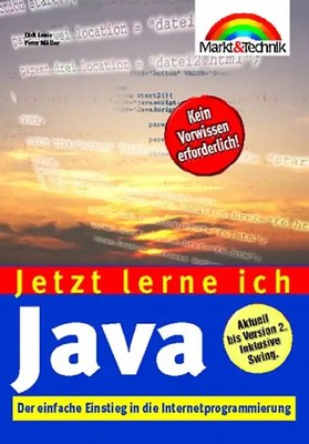 Java - Jetzt lerne ich.... Der einfache Einstieg in die Internetprogrammierung -
