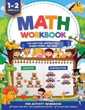 Math Workbook Grade 1 : Fun Addition, Subtraction, Number Bonds,