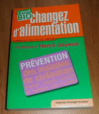 LIVRE: CHANGEZ D'ALIMENTATION, L'ATOUT BIO AUTEUR: PR H.JOYEUX