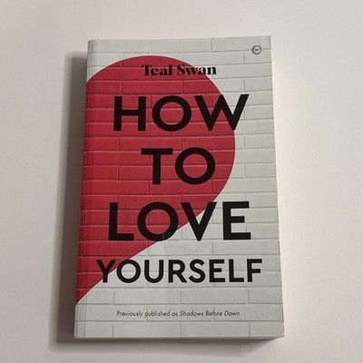 How to Love Yourself by Teal Swan, Paperback