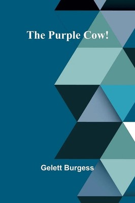The Purple Cow! Gelett Burgess Taschenbuch Englisch 2025 Alpha Edition