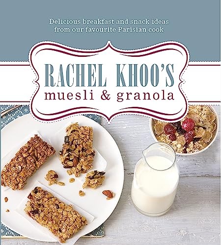 Rachel Khoo's Muesli and Granola,Rachel Khoo