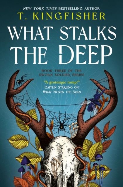 What Stalks the Deep (Sworn Soldier Book 3) by Kingfisher T | PB | 2026 - Image 4