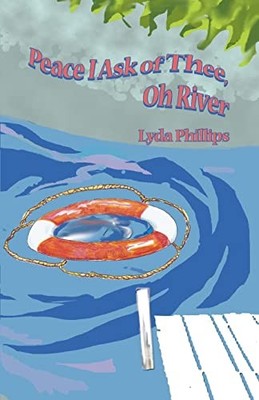 Peace I Ask of Thee, Oh River Lyda Phillips New Book 97805953617