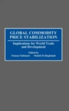 Global Commodity Price Stabilization: Implications for World Trade and Developme