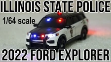 1/64 Illinois State Police 2022 Ford Explorer with Lights SEE DESCRIPTION!!