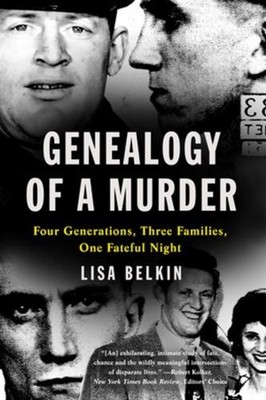 Genealogy of a Murder: Four Generations, Three Families, One Fateful Night by Li