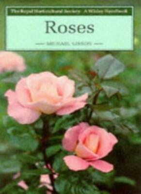 Roses (Wisley Handbook-Royal Horticulture Society) By Michael Gi