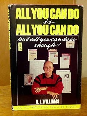 All You Can Do Is All You Can Do, - Hardcover, by Williams A. L. - Very Good b