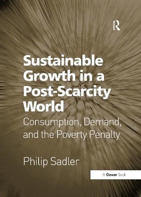 Sustainable Growth in a Post-Scarcity World - 9781138255623