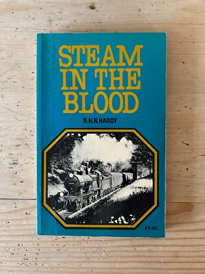 Steam In The Blood R.H.N Hardy Taschenbuch Eisenbahnbuch Vintage Paperback