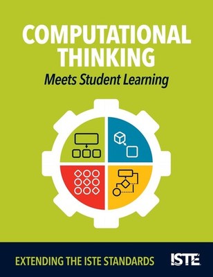 Computational Thinking Meets Student Learning: Extending the ISTE Standards by K