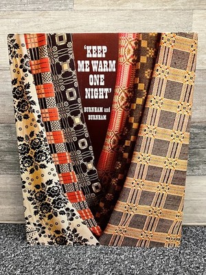 Keep Me Warm One Night : Early Handweaving in Eastern Canada by Dorothy Burnham